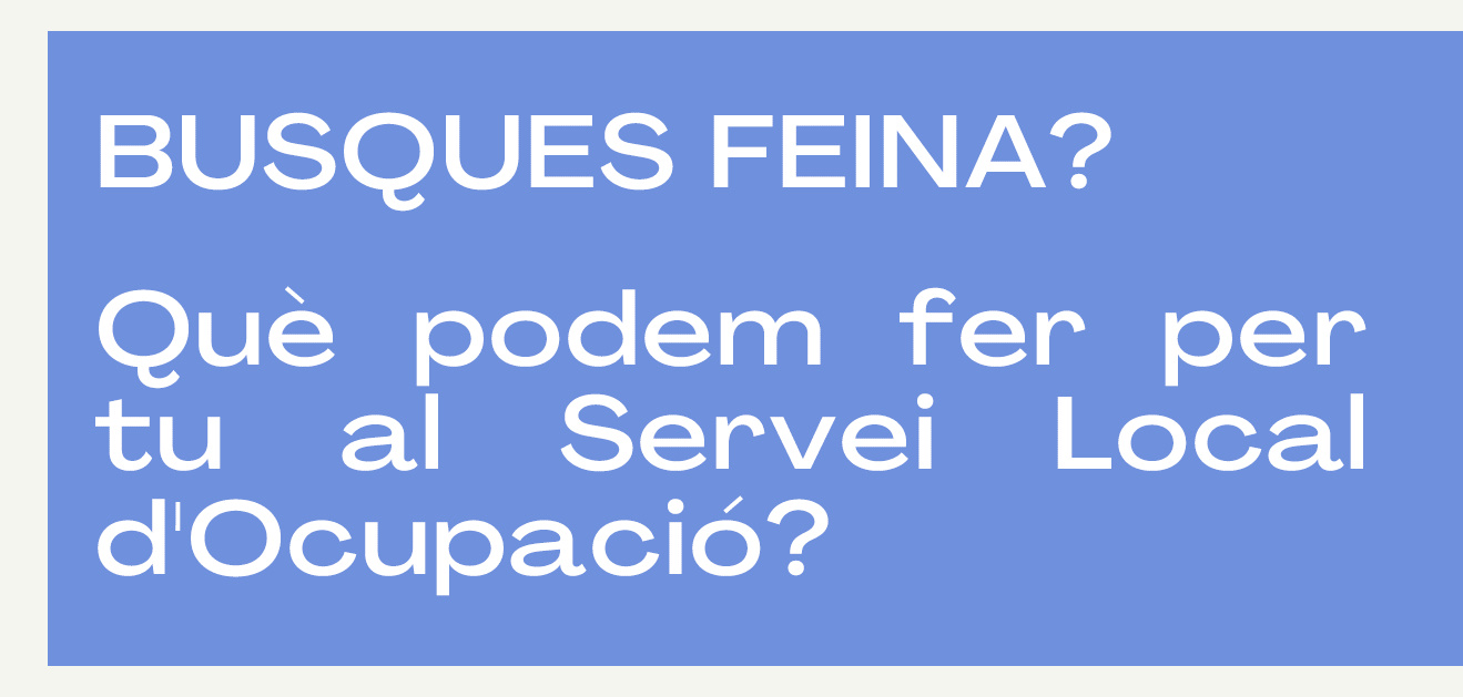 Servei Local d'Ocupació: En què et podem ajudar?