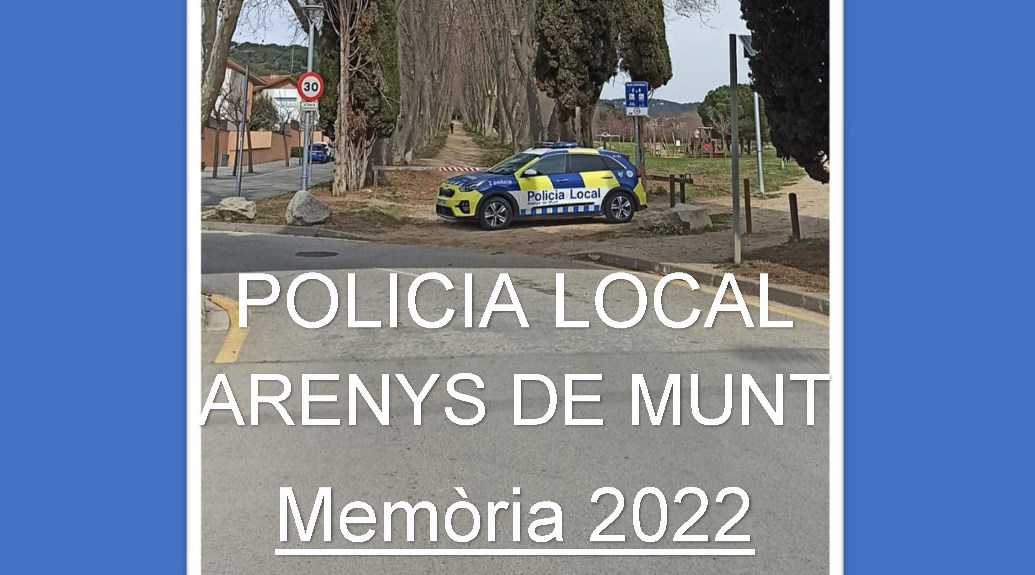 La Policia Local dona a conèixer les actuacions realitzades durant l'any 2022